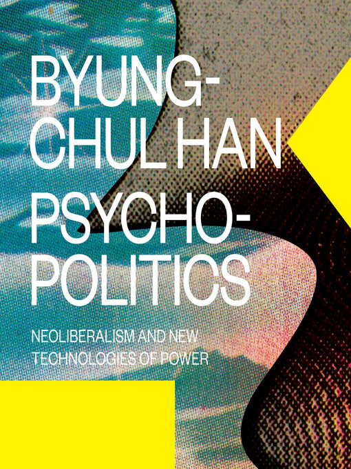 Title details for Psychopolitics by Byung-Chul Han - Wait list